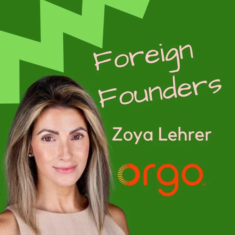 Foreign Founders · Zoya Lehrer
